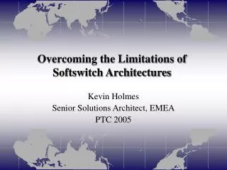 Overcoming the Limitations of Softswitch Architectures