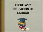 ESCUELAS Y EDUCACIÓN DE CALIDAD - slide 1