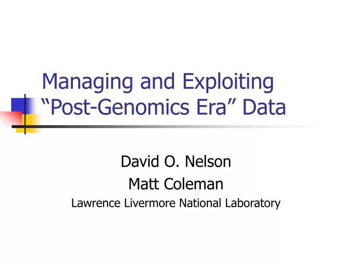 managing and exploiting post genomics era data