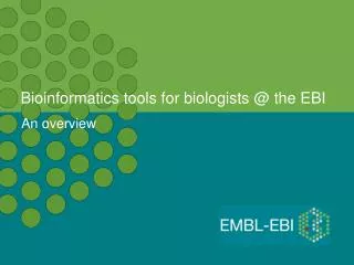 bioinformatics tools for biologists @ the ebi