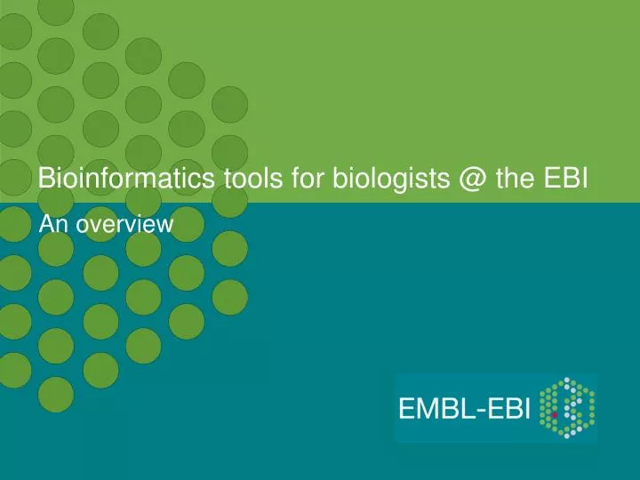 bioinformatics tools for biologists @ the ebi