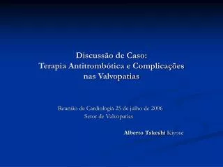 Discussão de Caso: Terapia Antitrombótica e Complicações nas Valvopatias