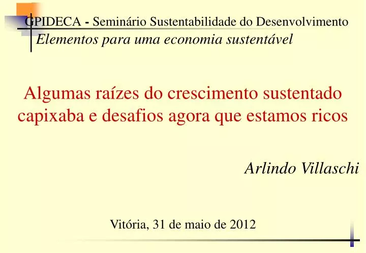 algumas ra zes do crescimento sustentado capixaba e desafios agora que estamos ricos