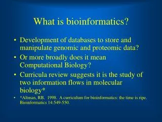 What is bioinformatics?