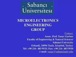 MICROELECTRONICS ENGINEERING GROUP Contact: Assoc. Prof. Yasar Gurbuz
