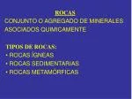 TIPOS DE ROCAS: • ROCAS ÍGNEAS • ROCAS SEDIMENTARIAS • ROCAS METAMÓRFICAS - slide 1