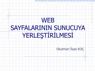 web sayfalarinin sunucuya yerle t r lmes
