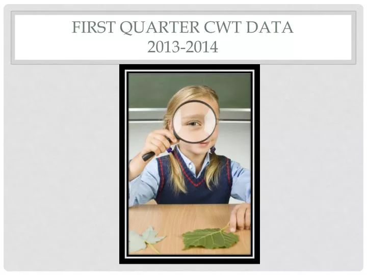 first quarter cwt data 2013 2014