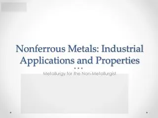 Nonferrous Metals: Industrial Applications and Properties