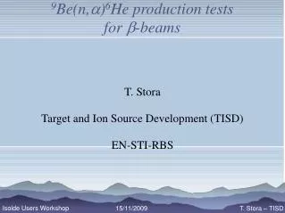 9 Be(n, a ) 6 He production tests for b -beams