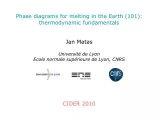 Phase diagrams for melting in the Earth (101): thermodynamic fundamentals Jan Matas