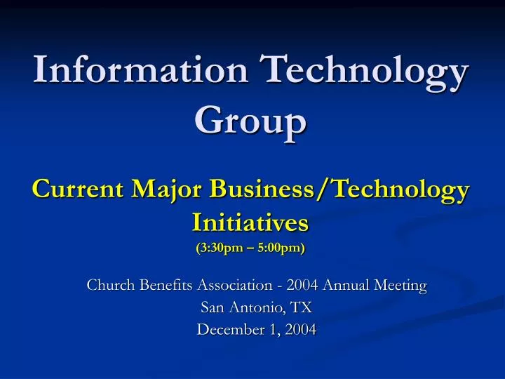 information technology group current major business technology initiatives 3 30pm 5 00pm