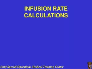 INFUSION RATE CALCULATIONS