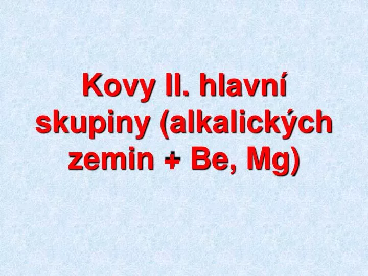 kovy ii hlavn skupiny alkalick ch zemin be mg