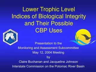 Lower Trophic Level Indices of Biological Integrity and Their Possible CBP Uses