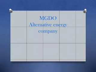 MGDO Alternative energy company