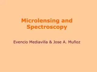 Microlensing and Spectroscopy