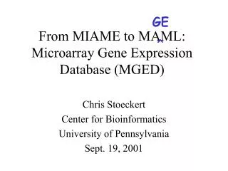 From MIAME to MAML: Microarray Gene Expression Database (MGED)