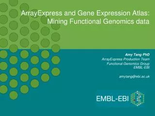 ArrayExpress and Gene Expression Atlas: Mining Functional Genomics data