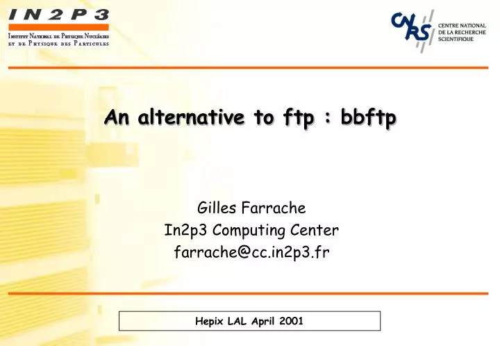 gilles farrache in2p3 computing center farrache@cc in2p3 fr