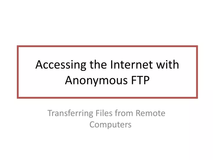accessing the internet with anonymous ftp