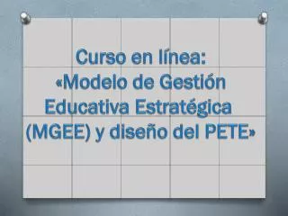 Curso en línea: «Modelo de Gestión Educativa Estratégica (MGEE) y diseño del PETE»