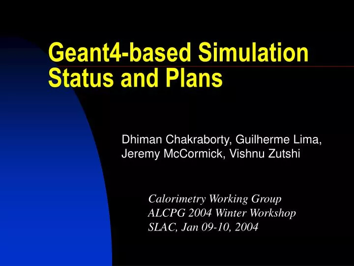 geant4 based simulation status and plans
