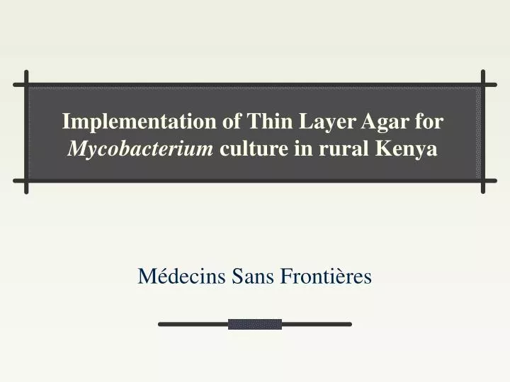 implementation of thin layer agar for mycobacterium culture in rural kenya