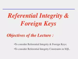 Referential Integrity &amp; Foreign Keys