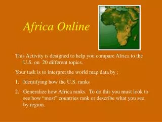 This Activity is designed to help you compare Africa to the U.S. on 20 different topics.