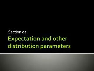 Expectation and other distribution parameters