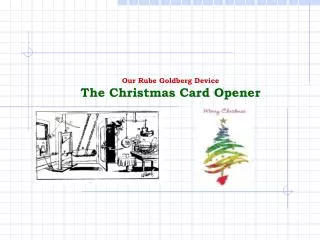 Our Rube Goldberg Device The Christmas Card Opener