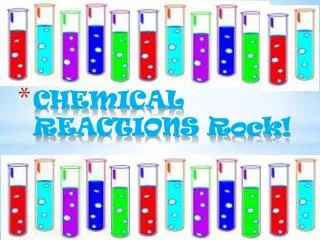 CHEMICAL REACTIONS Rock!
