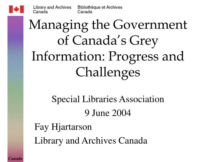managing the government of canada s grey information progress and challenges