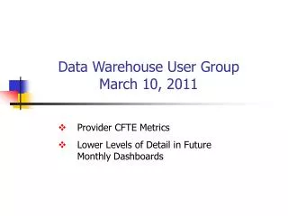 Data Warehouse User Group March 10, 2011