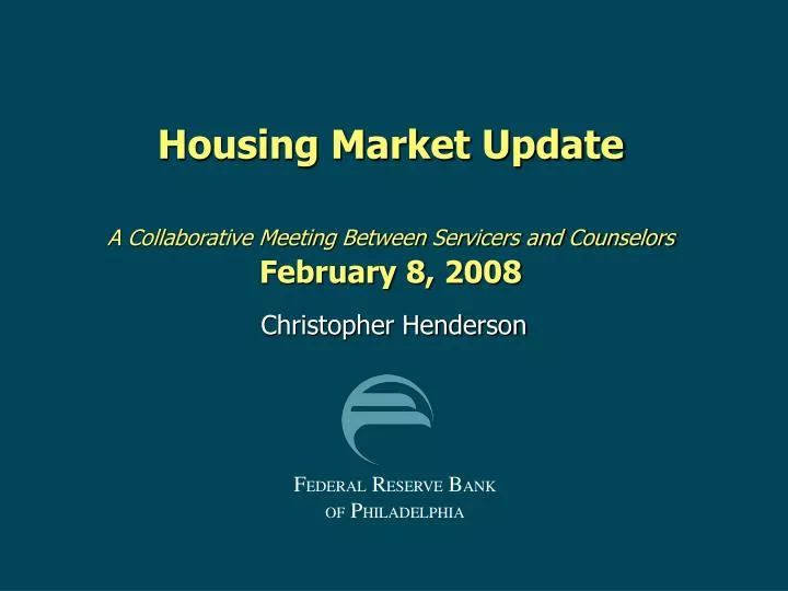 housing market update a collaborative meeting between servicers and counselors february 8 2008