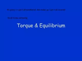 Torque &amp; Equilibrium