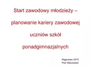 start zawodowy m odzie y planowanie kariery zawodowej uczni w szk ponadgimnazjalnych