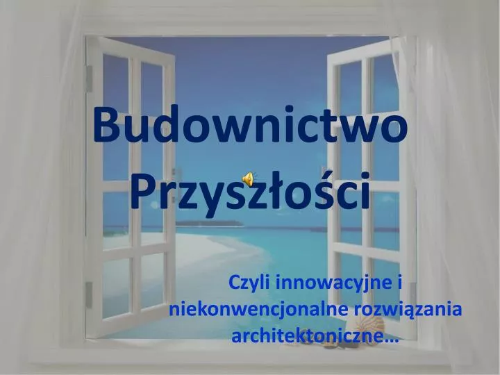 budownictwo przysz o ci