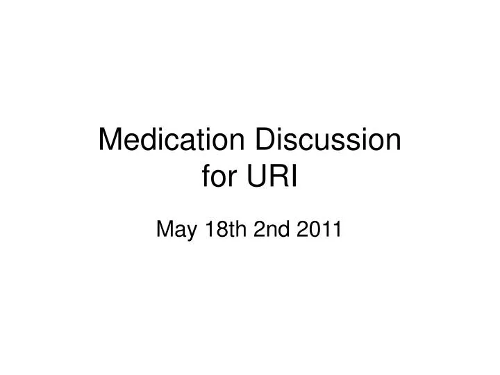 medication discussion for uri