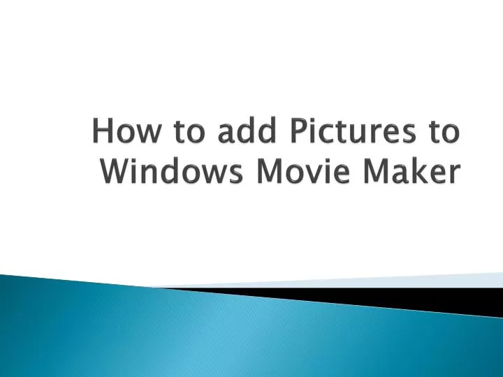 how to add pictures to windows movie maker