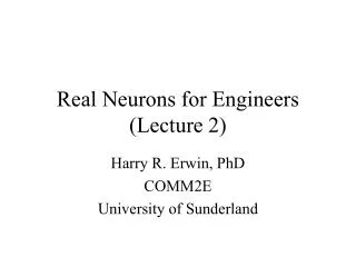 Real Neurons for Engineers (Lecture 2)