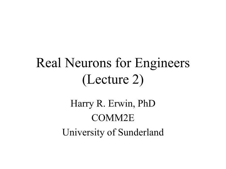 real neurons for engineers lecture 2