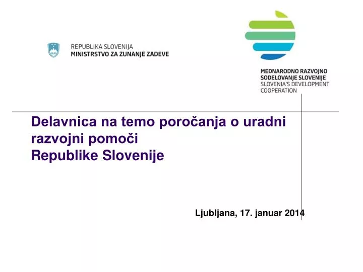 delavnica na temo poro anja o uradni razvojni pomo i republike slovenije