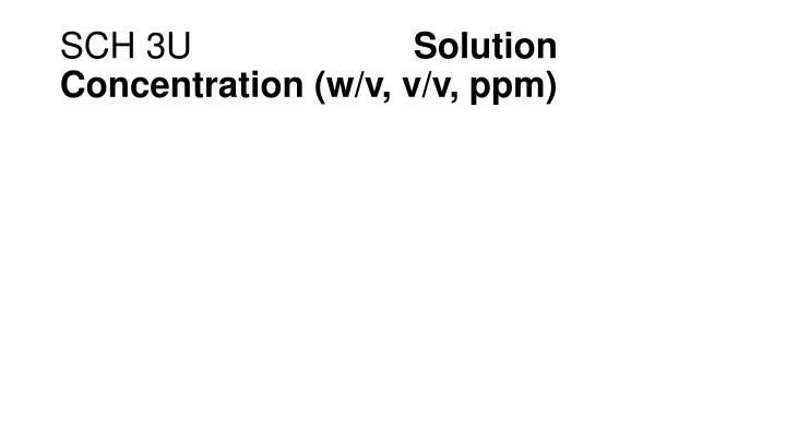 sch 3u solution concentration w v v v ppm