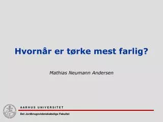 hvorn r er t rke mest farlig