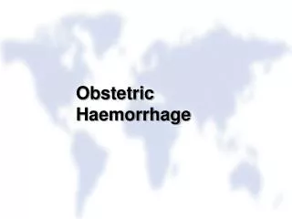Obstetric Haemorrhage