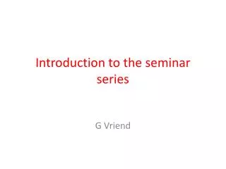 Introduction to the seminar series