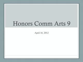 Honors Comm Arts 9