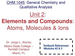 Unit 2 : Elements and Compounds : Atoms, Molecules &amp; Ions